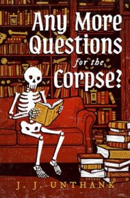 Any More Questions For The Corpse?