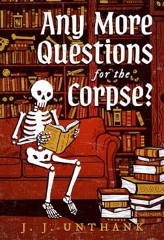 Any More Questions For The Corpse?