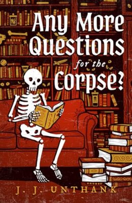 Any More Questions For The Corpse?