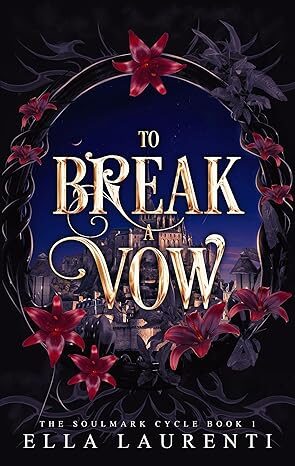 To Break A Vow (The Soulmark Cycle #1)