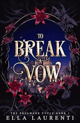 To Break A Vow (The Soulmark Cycle #1)