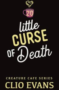Little Curse Of Death (Creature Cafe #20)