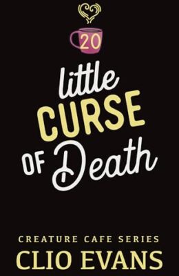 Little Curse Of Death (Creature Cafe #20)