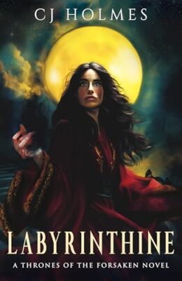Labyrinthine (Thrones Of The Forsaken #1)