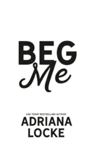 Beg Me (Play Me #5)
