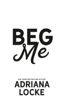 Beg Me (Play Me #5)
