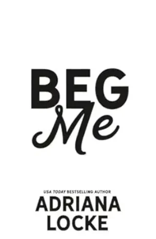 Beg Me (Play Me #5)