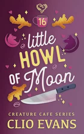 Little Howl Of Moon (Creature Cafe #16)