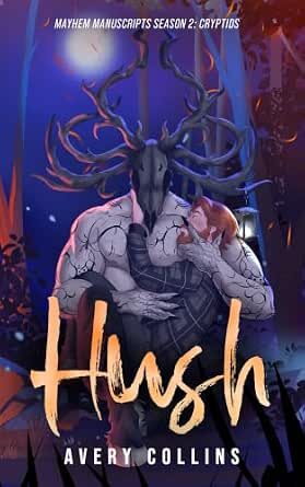 Hush (Mayhem Manuscripts Season Two: Cryptids #7)