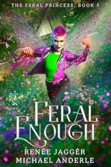 Feral Enough (Feral Princess #5)