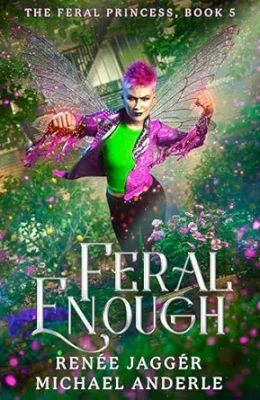 Feral Enough (Feral Princess #5)