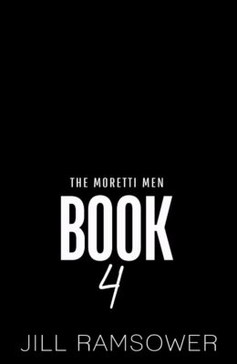 The Moretti Men, Book 4 (Moretti Men #4)