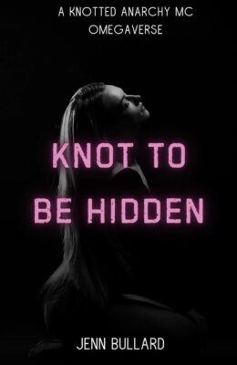 Knot to be hidden (Knotted Anarchy MC #2)