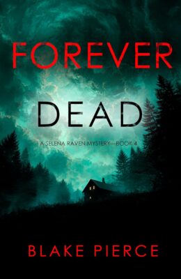 Forever Dead (Selena Raven #4)