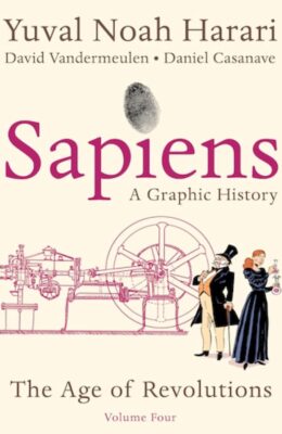 Sapiens: A Graphic History, Volume 4