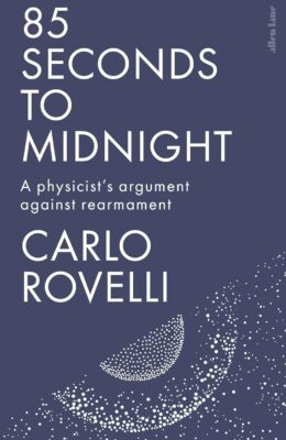 85 Seconds to Midnight: A Physicist’s Argument Against Rearmament