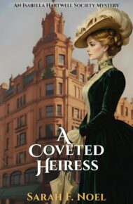 A Coveted Heiress (The Isabella Hartwell Society Mysteries #2)