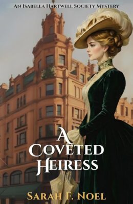 A Coveted Heiress (The Isabella Hartwell Society Mysteries #2)