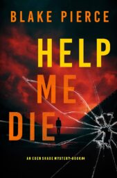 Help Me Die (Eden Shade #4)