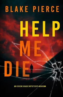 Help Me Die (Eden Shade #4)