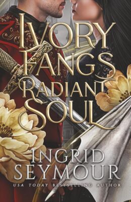 Ivory Fangs Radiant Soul (Wings of Embernia #3)