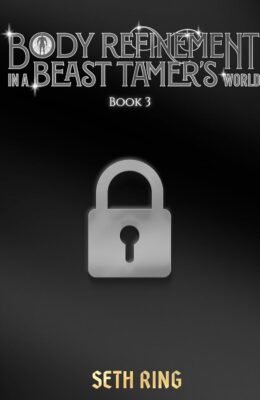 Body Refinement In A Beast Tamer’s World Book 3