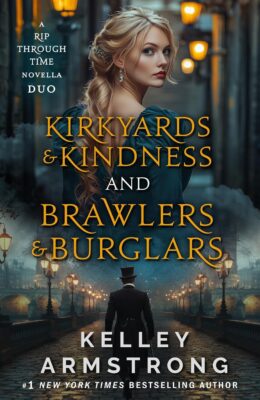 Kirkyards & Kindness / Brawlers & Burglars (A Rip Through Time)