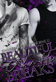 Beautiful When He Breaks (Sinners of Blackthorne U #5)