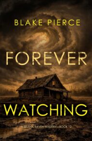 Forever Watching (Selena Raven #12)