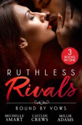 Ruthless Rivals: Bound By Vows