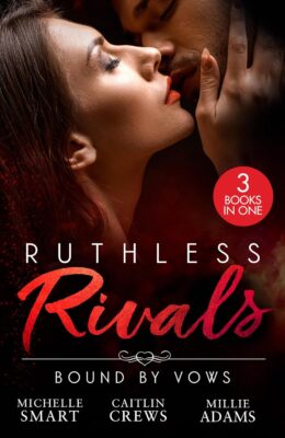 Ruthless Rivals: Bound By Vows