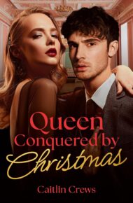Queen Conquered by Christmas (Crowned by Christmas #3)