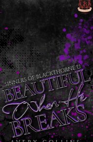 Beautiful When He Breaks (Sinners of Blackthorne U #5)