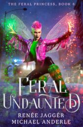 Feral Undaunted (Feral Princess #6)
