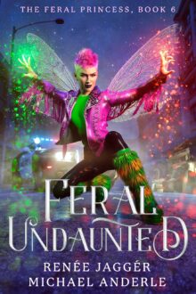 Feral Undaunted (Feral Princess #6)