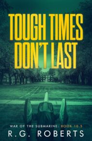 Tough Times Don’t Last (War of the Submarine #10.5)