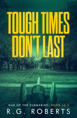 Tough Times Don’t Last (War of the Submarine #10.5)