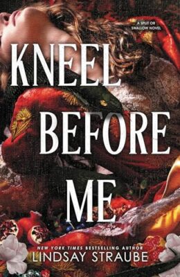 Kneel Before Me (Split Or Swallow #3)