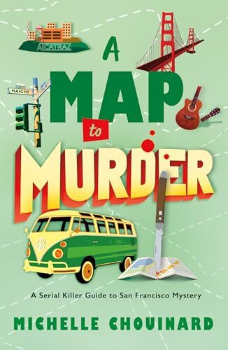 A Map To Murder (The Serial Killer Guide To San Francisco #3)