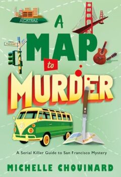 A Map To Murder (The Serial Killer Guide To San Francisco #3)