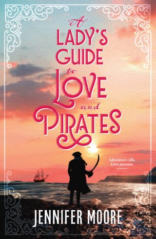 A Lady’s Guide To Love And Pirates