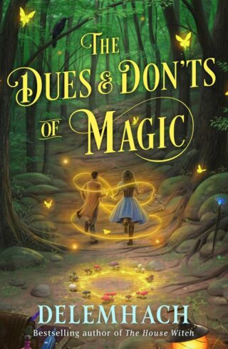 The Dues & Don’ts Of Magic