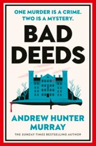 Bad Deeds (Beginner’s Guide to Breaking and Entering #2)