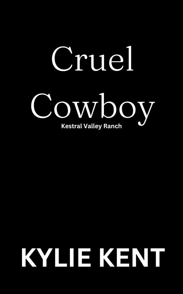 Cruel Cowboy (Kestral Valley Ranch #1)