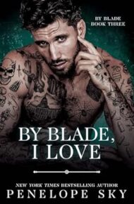 By Blade, I Love (By Blade #3)