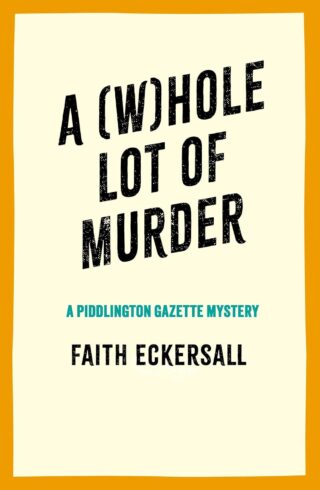 A Whole Lot of Murder (Piddlington Gazette Mystery #3)