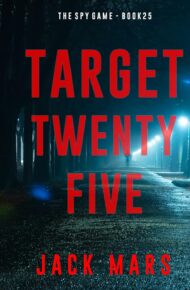Target Twenty-Five (Spy Game #25)