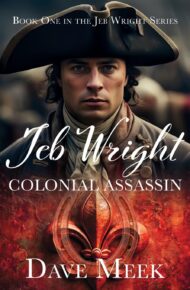 Jeb Wright, Colonial Assassin (Jeb Wright #1)