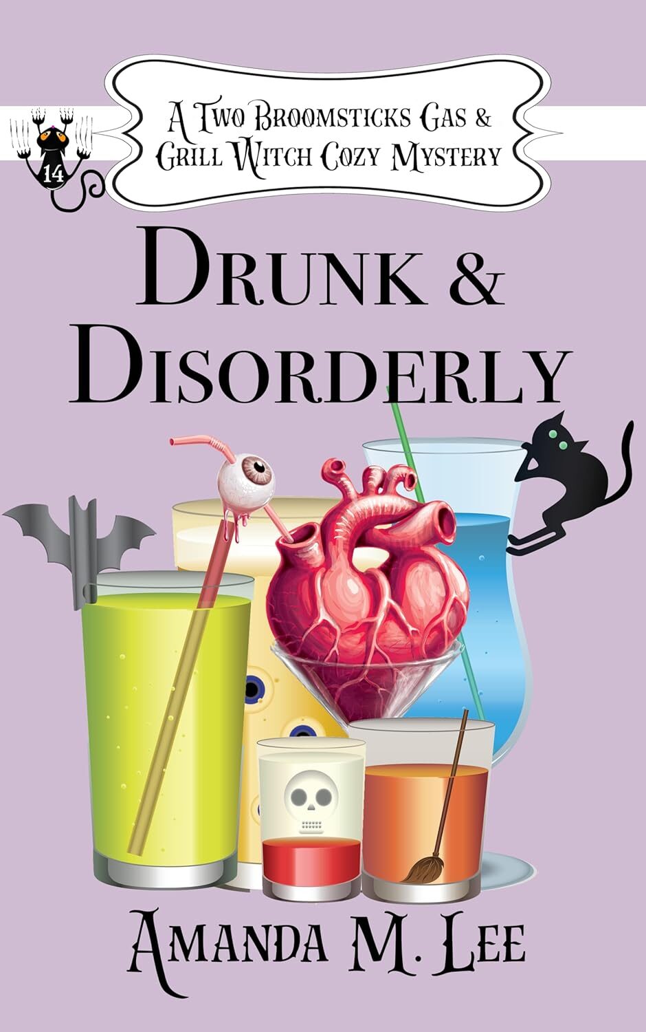 Drunk & Disorderly (Two Broomsticks Gas & Grill Witch Cozy Mystery #14)