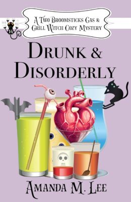 Drunk & Disorderly (Two Broomsticks Gas & Grill Witch Cozy Mystery #14)